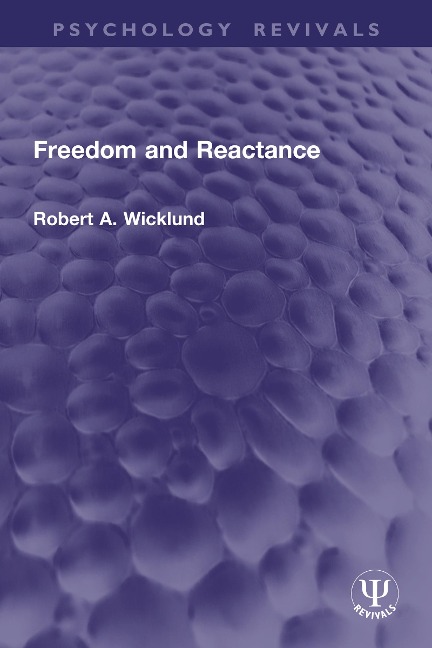 Freedom and Reactance - Robert A. Wicklund