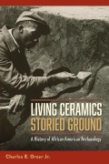 Cover-Bild zum Titel 'Living Ceramics, Storied Ground' von 'Jr Charles E Orser'