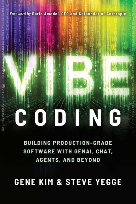 Vibe Coding - Gene Kim, Steve Yegge