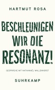 Cover-Bild zum Titel 'Beschleunigen wir die Resonanz!' von 'Hartmut Rosa'