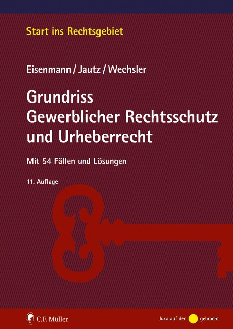 Grundriss Gewerblicher Rechtsschutz und Urheberrecht - Hartmut Eisenmann, Ulrich Jautz, Andrea Wechsler