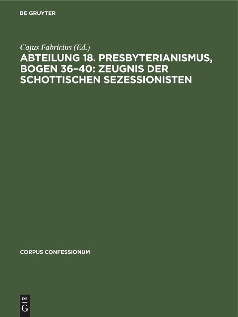 Abteilung 18. Presbyterianismus, Bogen 36-40: Zeugnis der Schottischen Sezessionisten - 