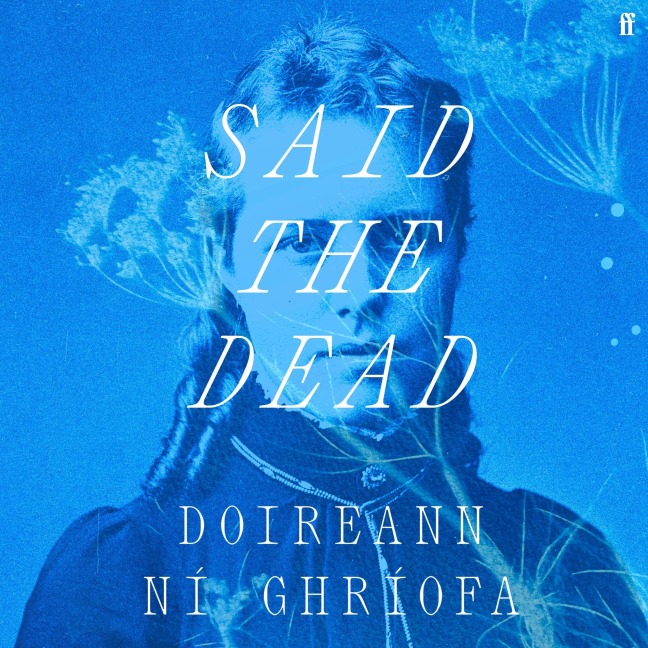 Said the Dead - Doireann Ní Ghríofa