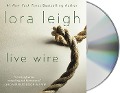 Cover-Bild zum Titel 'Live Wire' von 'Lora Leigh'