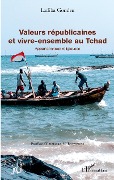 Cover-Bild zum Titel 'Valeurs républicaines et vivre-ensemble au Tchad' von 'Ladiba Gondeu'