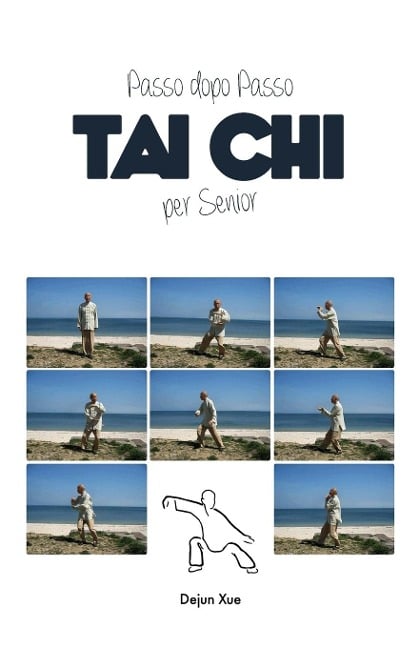 Tai Chi Per Senior, Passo Dopo Passo - Dejun Xue