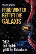 Cover-Bild zum Titel 'Frau Winter rettet die Galaxis Teil 2' von 'Oliver Spohn'