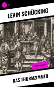 Cover-Bild zum Titel 'Das Thurmzimmer' von 'Levin Schücking'