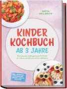 Cover-Bild zum Titel 'Kinder Kochbuch ab 3 Jahre: Die leckersten Lieblingsrezepte für Kinder ab 3 Jahren schnell und einfach nachkochen - inkl. Frühstück, Pfannkuchen, Waffeln, Snacks, Pizza uvm.' von 'Greta Hellerich'