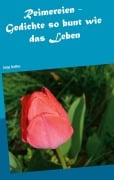 Cover-Bild zum Titel 'Reimereien - Gedichte so bunt wie das Leben' von 'Antje Steffen'