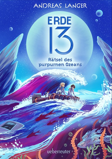 Erde 13 - Rätsel des purpurnen Ozeans (Erde 13, Bd. 2) - Andreas Langer