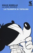 Cover-Bild zum Titel 'La filosofia di Topolino' von 'Giulio Giorello, Ilaria Cozzaglio'