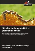 Cover-Bild zum Titel 'Studio della quantità di polifenoli totali' von 'Christelle Elvira Vioutou Aivodji, Virgile Ahyi'