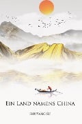 Cover-Bild zum Titel 'Ein Land namens China' von 'Shuyang Su'