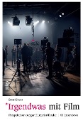 Cover-Bild zum Titel 'Irgendwas mit Film' von 'Bent Evers'