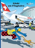 Cover-Bild zum Titel 'Globi am Flughafen' von 'Jürg Lendenmann'