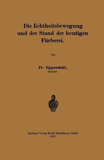 Die Echtheitsbewegung und der Stand der heutigen Färberei - Friedrich Eppendahl