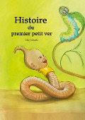 Cover-Bild zum Titel 'Histoire du premier petit ver' von 'Mary Breceitti'
