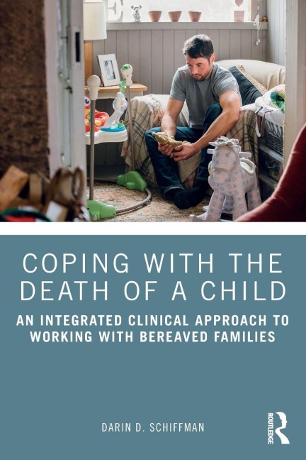 Coping with the Death of a Child - Darin D Schiffman