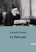 Cover-Bild zum Titel 'Le Parti noir' von 'Anatole France'