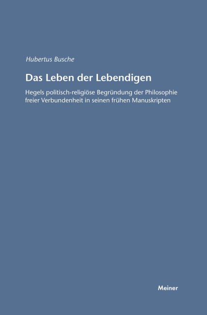 Das Leben der Lebendigen - Hubertus Busche
