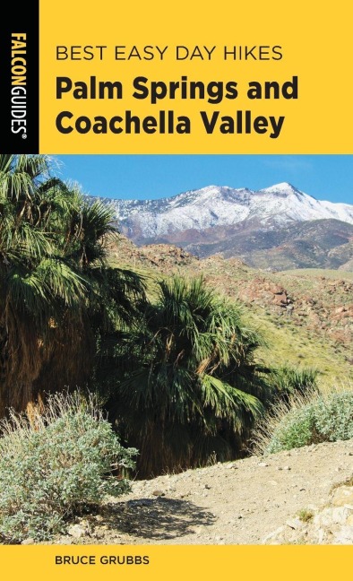 Best Easy Day Hikes Palm Springs and Coachella Valley - Bruce Grubbs