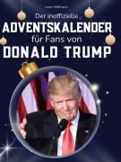 Cover-Bild zum Titel 'Der inoffizielle Adventskalender für Fans von Donald Trump' von 'Leon Hoffmann'