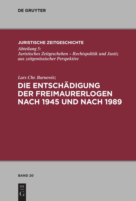 Die Entschädigung der Freimaurerlogen nach 1945 und nach 1989 - Lars Chr. Barnewitz