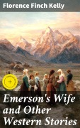 Cover-Bild zum Titel 'Emerson's Wife and Other Western Stories' von 'Florence Finch Kelly'