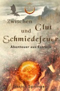Cover-Bild zum Titel 'Zwischen Glut und Schmiedefeuer' von 'Jessica Springer'
