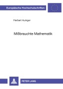 Cover-Bild zum Titel 'Mißbrauchte Mathematik' von 'Herbert Auinger'