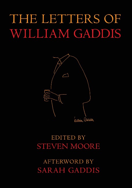 The Letters of William Gaddis - William Gaddis
