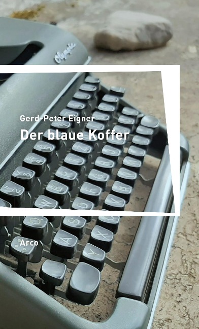Der blaue Koffer - Gerd-Peter Eigner