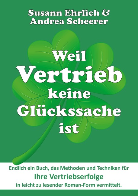 Weil Vertrieb keine Glückssache ist - Susann Ehrlich, Andrea Scheerer