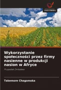 Cover-Bild zum Titel 'Wykorzystanie spo¿eczno¿ci przez firmy nasienne w produkcji nasion w Afryce' von 'Takemore Chagomoka'