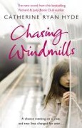Cover-Bild zum Titel 'Chasing Windmills' von 'Catherine Ryan Hyde'