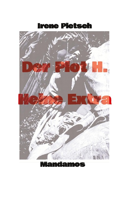 Der Plot H. Heine  Extra - Irene Pietsch