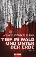 Tief im Wald und unter der Erde - Andreas Winkelmann