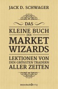 Cover-Bild zum Titel 'Das kleine Buch der Market Wizards' von 'Jack D. Schwager'