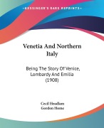 Cover-Bild zum Titel 'Venetia And Northern Italy' von 'Cecil Headlam'