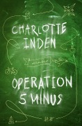 Operation 5 minus - Charlotte Inden