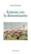 Cover-Bild zum Titel 'Insieme con le dimenticanze' von 'Pierluigi Tregnaghi'