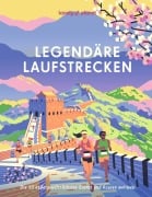 Cover-Bild zum Titel 'LONELY PLANET Bildband Legendäre Laufstrecken' von 'Lonely Planet'