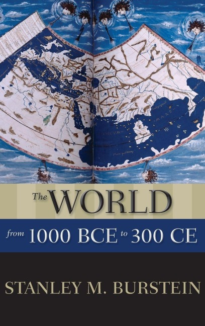 The World from 1000 BCE to 300 CE - Burstein