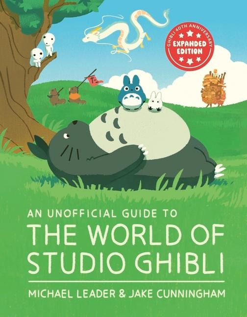 An Unofficial Guide to the World of Studio Ghibli - Michael Leader, Jake Cunningham