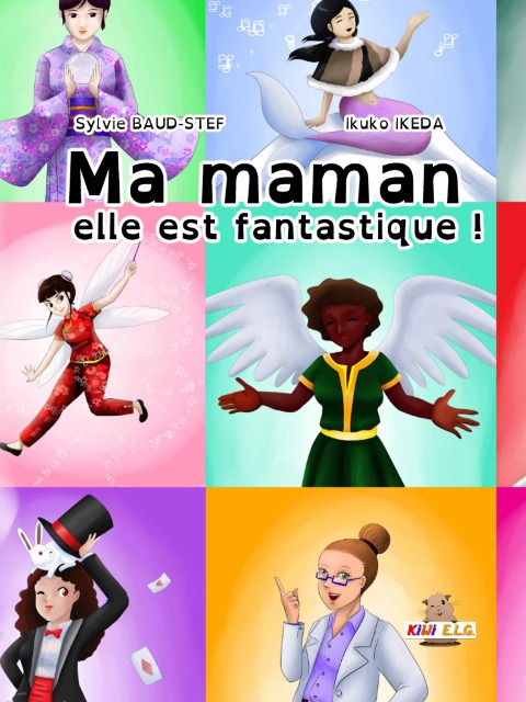 Ma maman elle est fantastique ! - Sylvie Baud-Stef, Ikuko Ikeda