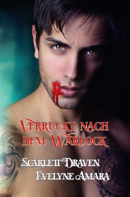 Verrückt nach dem Warlock - Scarlett Draven, Evelyne Amara