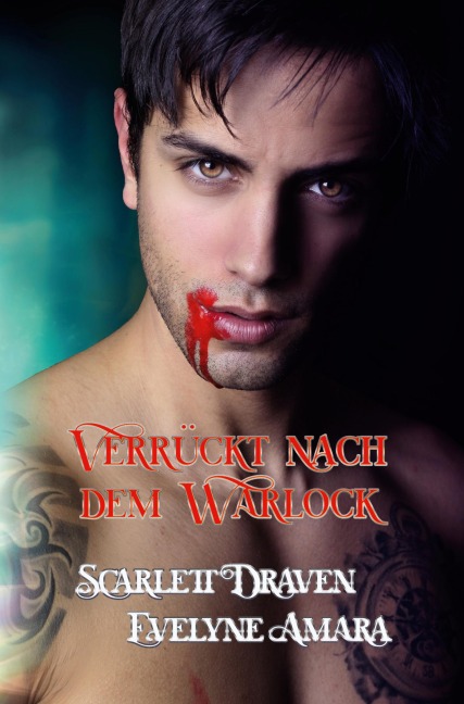Verrückt nach dem Warlock - Scarlett Draven, Evelyne Amara