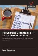 Cover-Bild zum Titel 'Przysz¿o¿¿ uczenia si¿ i zarz¿dzania zmian¿' von 'Ivan Escalona'