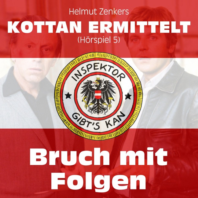 Kottan ermittelt: Bruch mit Folgen (Hörspiel 5) - Helmut Zenker, Jan Zenker